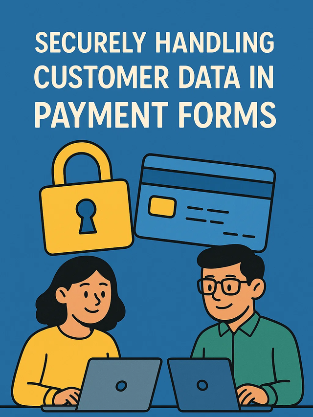 Securely Handling Customer Data in Payment Forms